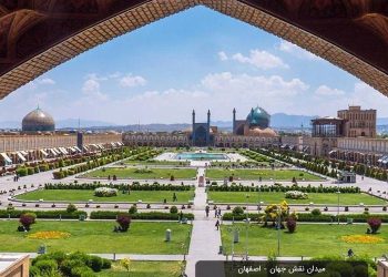 میدان نقش جهان اصفهان تاریخچه،دیدنی‌ ها و راهنمای کامل بازدید
